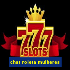 chat roleta mulheres